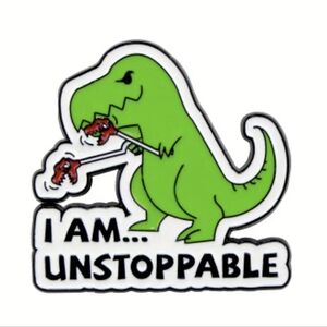 🦖 I Am Unstoppable T-Rex Pin